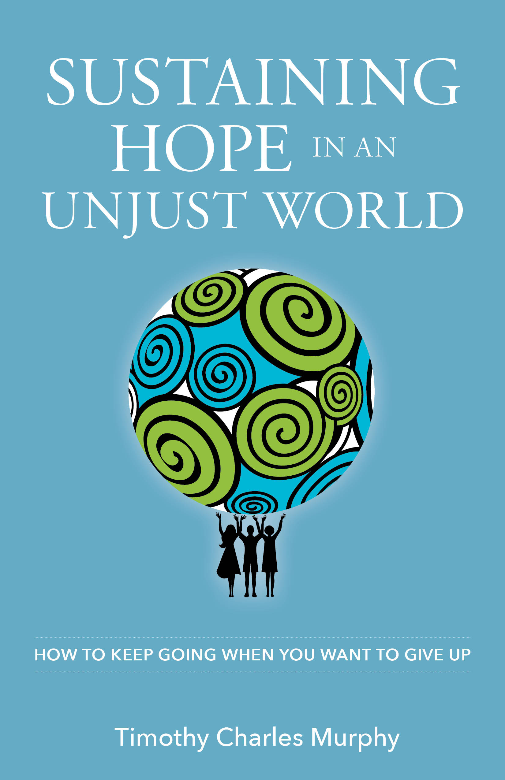 Sustaining Hope in an Unjust World
