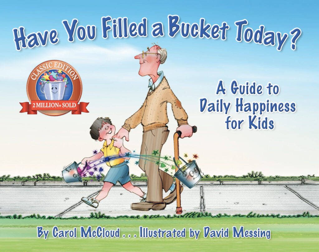 Have You Filled a Bucket Today? by McCloud, Carol